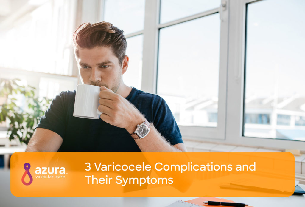 3 Varicocele Complications And Their Symptoms
