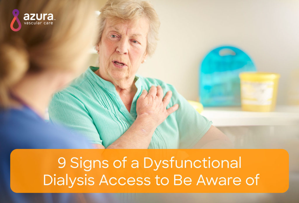 9 Signs of a Dysfunctional Dialysis Access to Be Aware of