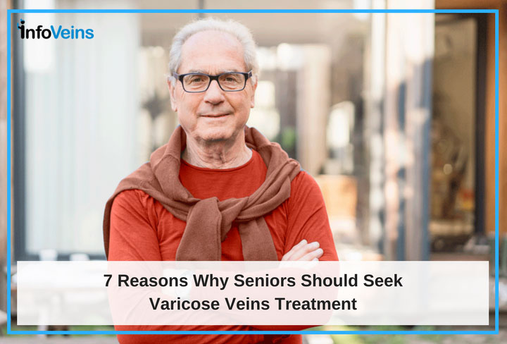 7 Reasons Every Senior Should Think About Varicose Veins Treatment