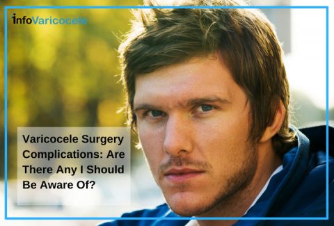 Varicocele Surgery Complications: Are There Any I Should Be Aware Of?