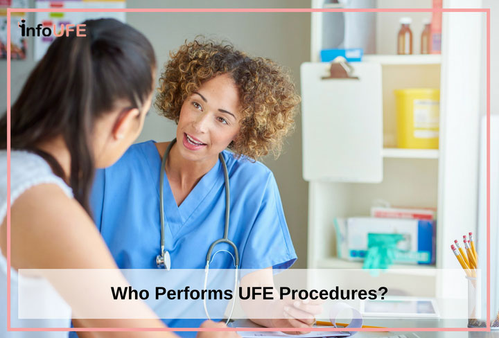 Who Performs UFE Procedures?