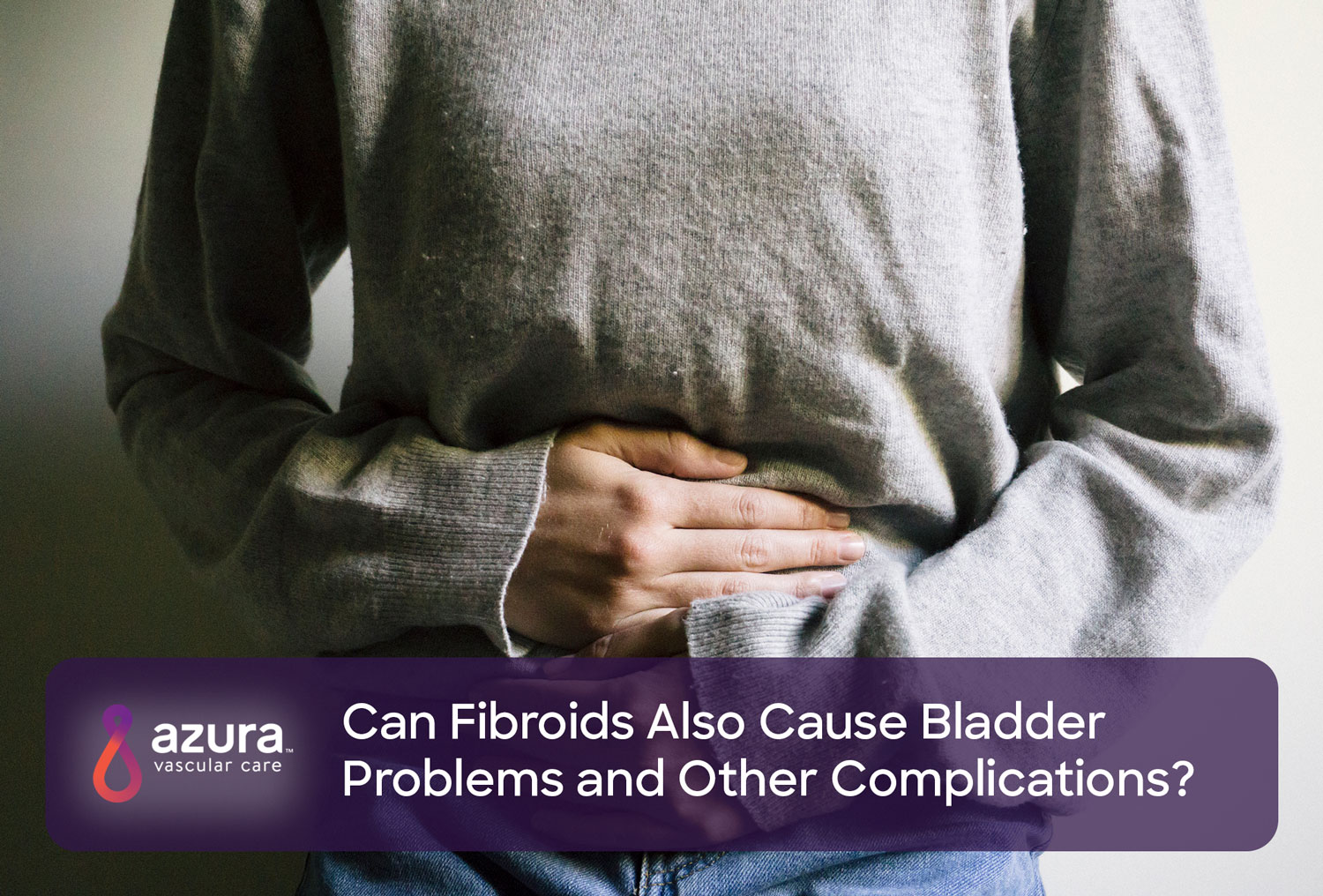 Can Uterine Fibroids Cause Bladder Problems?