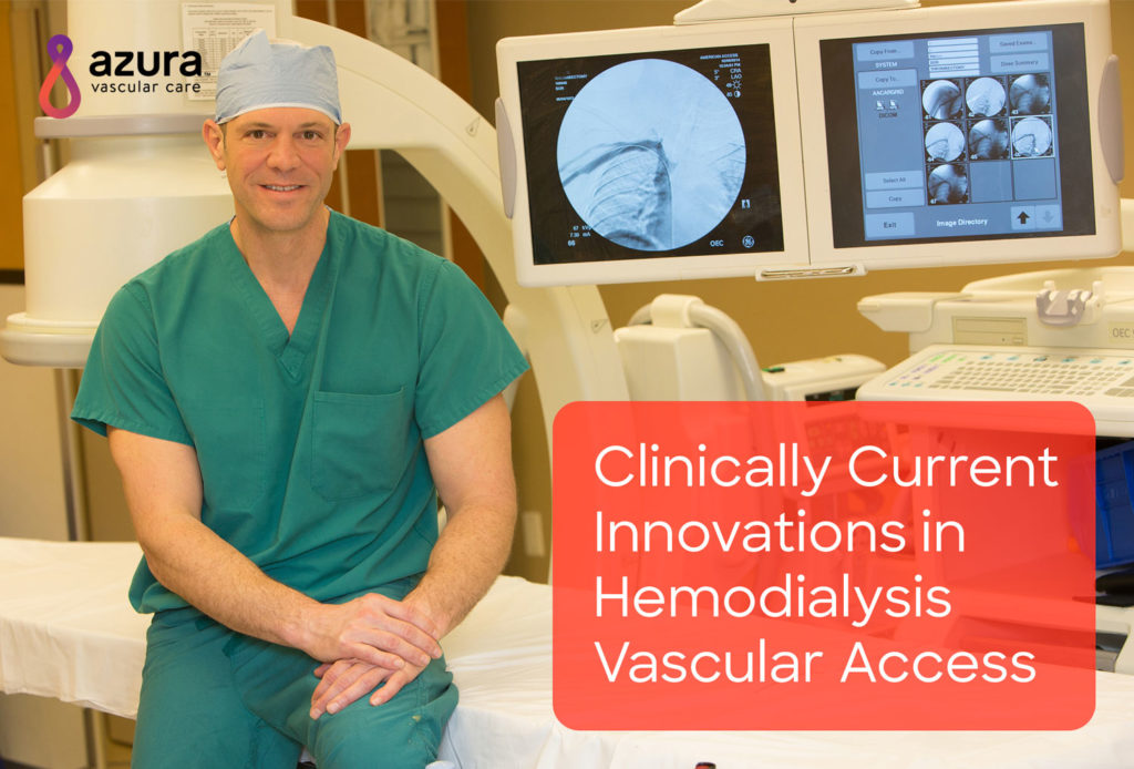 Clinically Current Innovations in Hemodialysis Vascular Access