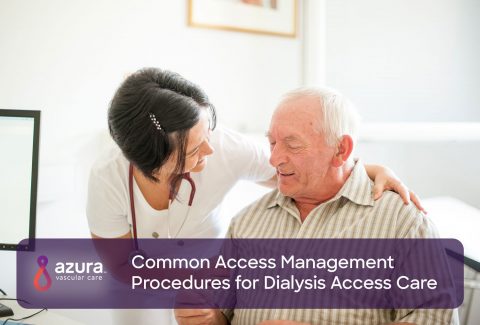 Common Access Management Procedures for Dialysis Access Care