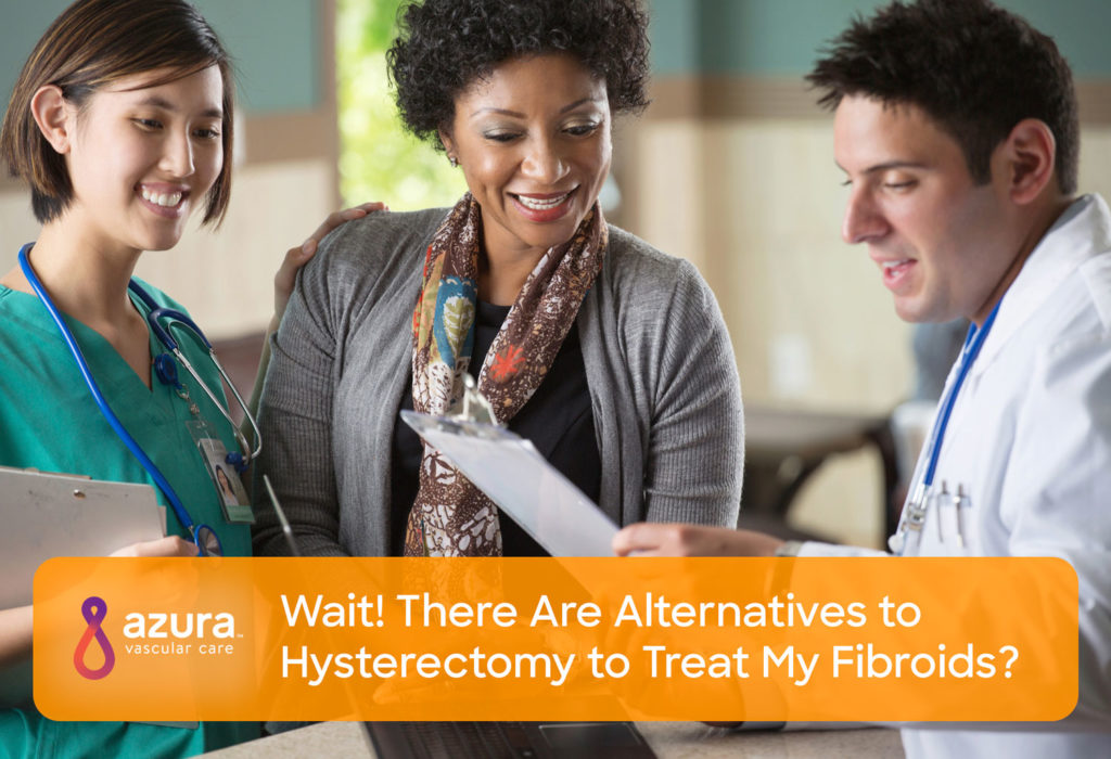 Wait! There Are Alternatives to Hysterectomy to Treat My Fibroids main image
