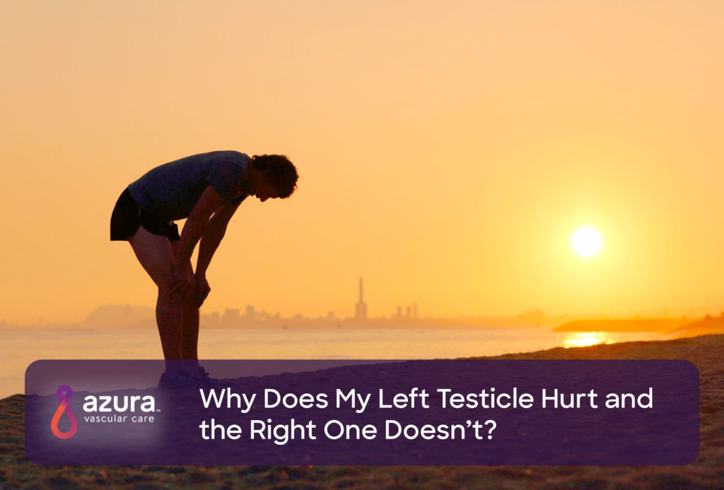 Why Does My Left Testicle Hurt And The Right One Doesn't?