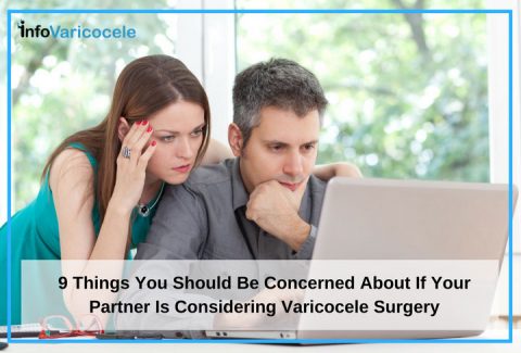 9 Things You Should Be Concerned About If Your Partner Is Considering Varicocele Surgery