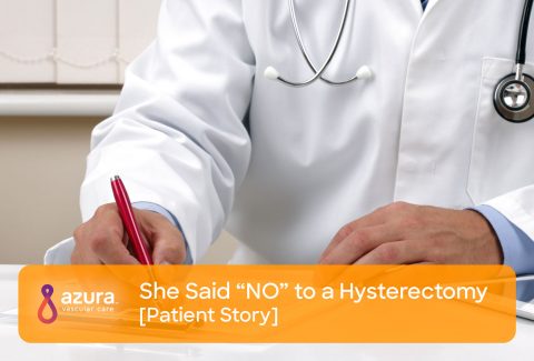 She Said “NO” to a Hysterectomy [Patient Story]