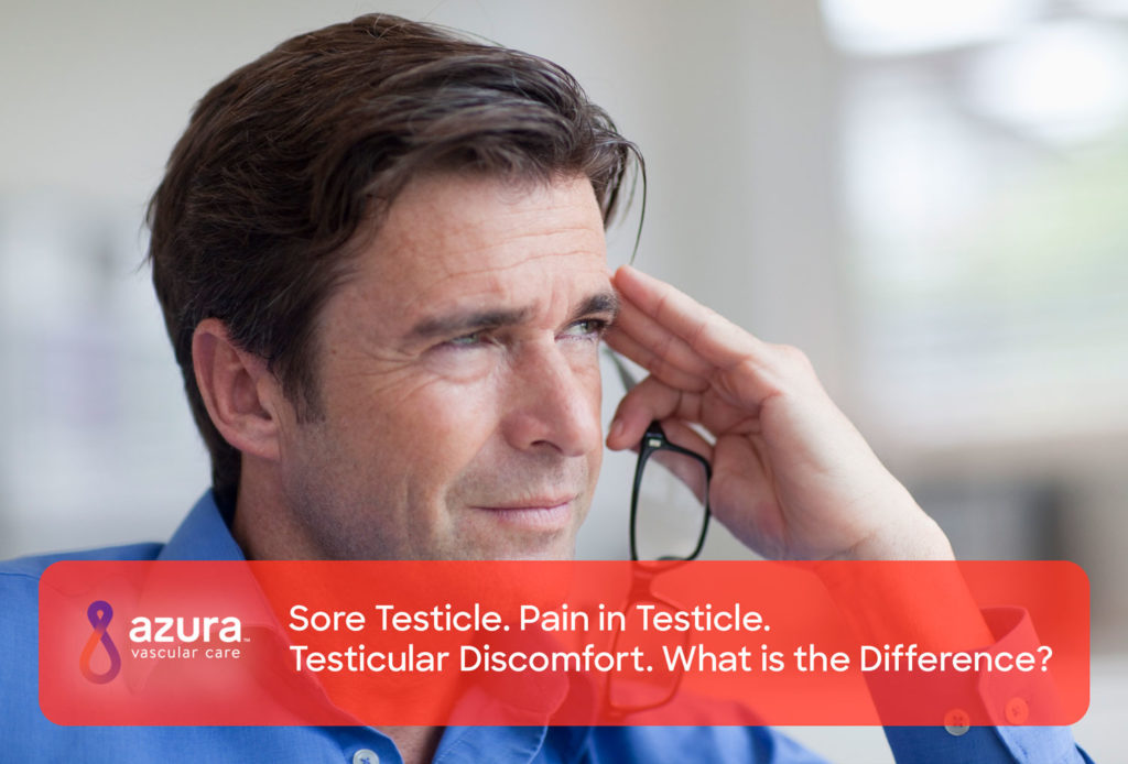 Sore Testicle, Pain In Testicle,Testicular Discomfort. What is the Difference?