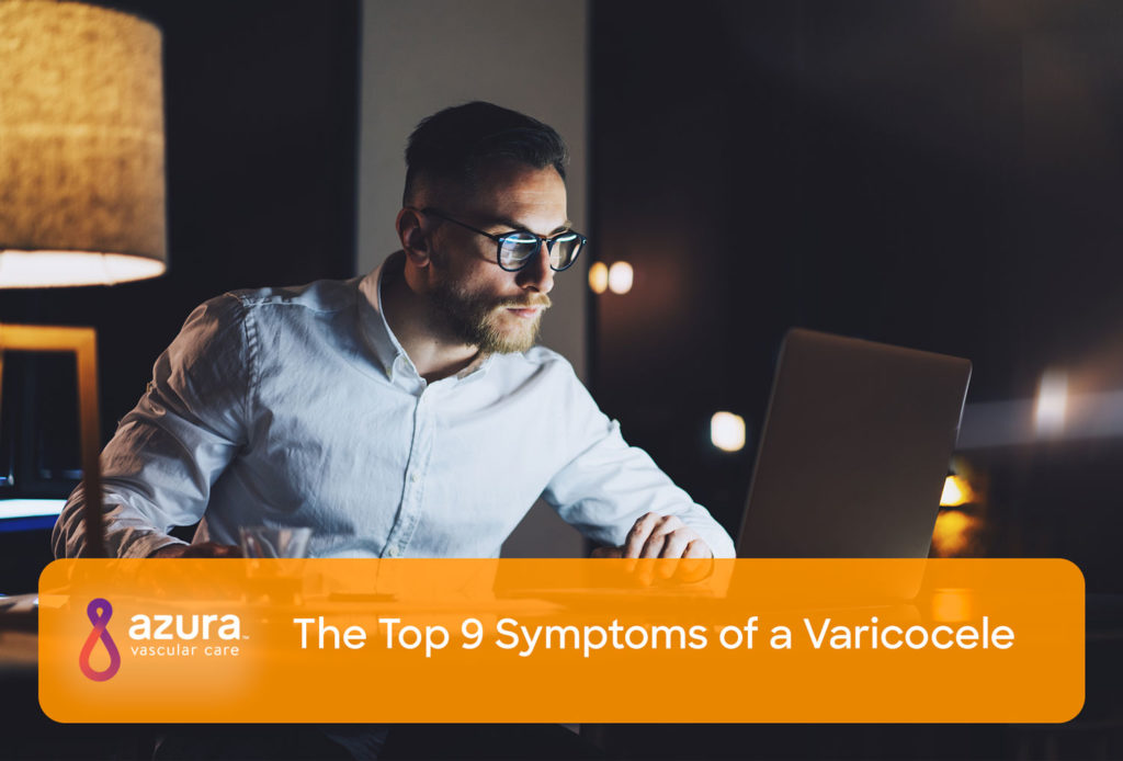 The Top 9 Symptoms Of A Varicocele