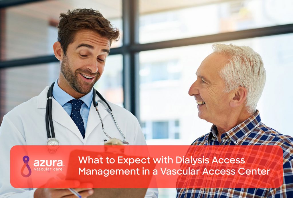 What to Expect with Dialysis Access Management in a Vascular Access Center